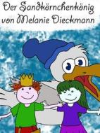 Ebook Der Sandkörnchenkönig di Melanie Dieckmann edito da Books on Demand