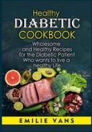 Ebook Healthy Diabetic Cookbook di Emilie Vans edito da Books on Demand