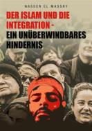 Ebook Der Islam und die Integration di Nasser El Massry edito da Books on Demand