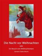 Ebook Die Nacht vor Weihnachten di Clement Clarke Moore edito da Books on Demand
