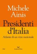 Ebook Presidenti d'Italia di Michele Ainis edito da La nave di Teseo