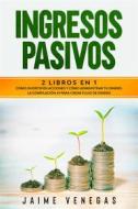 Ebook Ingresos Pasivos di Jaime Venegas edito da Jaime Venegas
