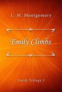 Ebook Emily Climbs di L. M. Montgomery edito da Classica Libris
