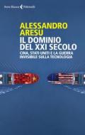 Ebook Il dominio del XXI secolo di Alessandro Aresu edito da Feltrinelli Editore