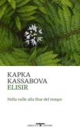 Ebook Elisir di Kapka Kassabova edito da Crocetti