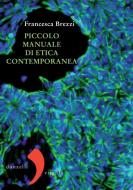 Ebook Piccolo manuale di etica contemporanea di Francesca Brezzi edito da Donzelli Editore