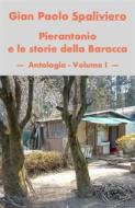 Ebook Pierantonio e le storie della Baracca - Antologia - Volume I di GIAN PAOLO SPALIVIERO edito da Gian Paolo  Spaliviero
