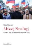 Ebook Aleksej Navalny di Gina Pigozzo edito da Piazza Editore