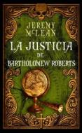 Ebook La Justicia De Bartholomew Roberts di Jeremy McLean edito da Babelcube Inc.