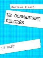 Ebook Le commandant Delgrès di Gustave Aimard edito da Books on Demand