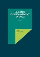 Ebook La santé environnement en 2022 di Aïcha Yatabary edito da Books on Demand