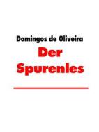 Ebook Der Spurenleser di Domingos de Oliveira edito da Books on Demand