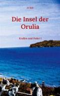 Ebook Die Insel der Orulia di JA Bell edito da Books on Demand