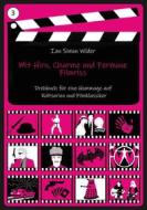 Ebook Mit Hirn, Charme und Fermone - Filmriss di Ian Simon Wilder edito da Books on Demand