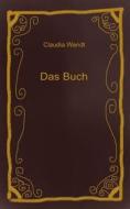 Ebook Das Buch di Claudia Wendt edito da Books on Demand