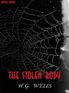 Ebook The Stolen Body di H. G. Wells edito da Bauer Books