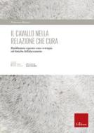 Ebook Il cavallo nella relazione che cura di Bisacco Francesca edito da Edizioni Centro Studi Erickson
