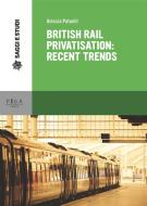 Ebook British Rail privatisation: recent trends di Alessia Patuelli edito da Pisa University Press