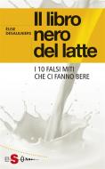 Ebook Il libro nero del latte di Élise Desaulniers edito da Edizioni Sonda