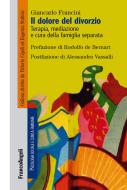 Ebook Il dolore del divorzio. di Giancarlo Francini edito da Franco Angeli Edizioni