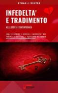 Ebook Infedeltà e tradimento nella società contemporanea di Ethan J. Winter edito da Onix editoriale