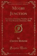 Ebook Mugby Junction di Charles Dickens edito da Forgotten Books