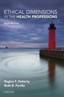 Ebook Ethical Dimensions in the Health Professions - E-Book di Ruth B. Purtilo, Regina F. Doherty edito da Saunders