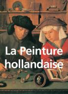 Ebook La Peinture hollandaise 120 illustrations di Henry Havard edito da Parkstone International