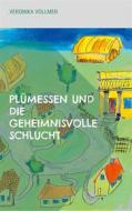 Ebook Plümessen und die geheimnisvolle Schlucht di Veronika Vollmer edito da Books on Demand