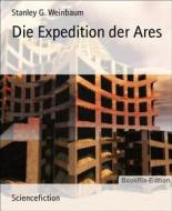 Ebook Die Expedition der Ares di Stanley G. Weinbaum edito da BookRix