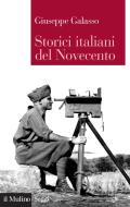Ebook Storici italiani del Novecento di Giuseppe Galasso edito da Società editrice il Mulino, Spa