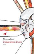 Ebook Frammenti di noi di Morena Festi edito da Giovane Holden Edizioni