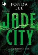 Ebook Jade City di Lee Fonda edito da Mondadori