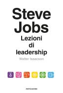 Ebook Steve Jobs. Lezioni di leadership di Isaacson Walter edito da Mondadori