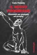 Ebook Il nuovo progresso. Strumenti per pensarlo ed avviarlo di Carlo Pelanda edito da Franco Angeli Edizioni