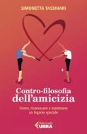 Ebook Contro-filosofia dell'amicizia di Simonetta Tassinari edito da Feltrinelli Editore