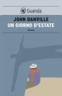 Ebook Un giorno d'estate di John Banville edito da Guanda