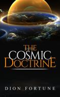 Ebook The Cosmic Doctrine di Dion Fortune edito da Youcanprint