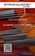 Ebook String Quartet: American Patrol (score) di Frank White Meacham edito da Glissato Edizioni Musicali