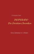 Ebook Desperado Die Christian Chroniken di Christopher Diehl edito da Books on Demand