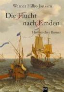 Ebook Die Flucht nach Emden di Werner Hilko Janssen edito da Books on Demand