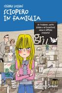 Ebook Sciopero in famiglia di Lossani Chiara edito da Giunti Junior