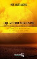 Ebook I Quattro Novissimi - Morte, Giudizio, Inferno, Paradiso di Padre Augusto Saudreau edito da Libera nos a malo