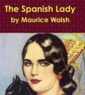 Ebook The Spanish Lady di Maurice Walsh edito da Reading Essentials