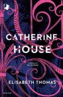 Ebook Catherine House di Thomas Elisabeth edito da Mondadori