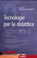 Ebook Tecnologie per la didattica di Massimo Faggioli edito da Apogeo Education
