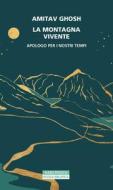 Ebook La montagna vivente di Amitav Ghosh edito da Neri Pozza