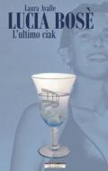 Ebook Lucia Bosè. L'ultimo ciak di Avalle Laura edito da Morellini Editore
