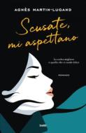 Ebook Scusate, mi aspettano di Agnès Martin-Lugand edito da Tre60
