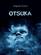 Ebook Otsuka di Augusto Scano edito da Youcanprint